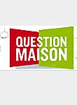 Question Maison